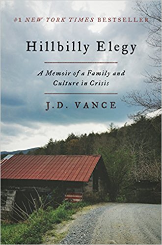 Hillbilly elegy : a memoir of a family and culture in crisis by J. D. Vance