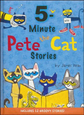 5-minute Pete the Cat stories by James Dean